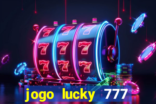 jogo lucky 777 paga mesmo